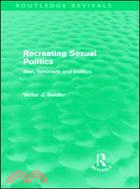 Recreating Sexual Politics: Men, Feminism and Politics
