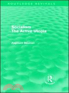 Socialism the Active Utopia