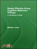 Simply Effective Group Cognitive Behaviour Therapy ─ A Practitioner's Guide