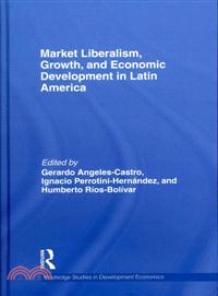 Market Liberalism, Growth, and Economic Development in Latin America