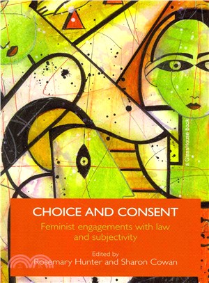 Choice and Consent ― Feminist Engagements With Law and Subjectivity