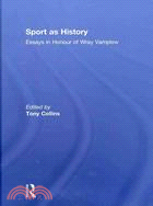 Sport As History:Essays in Honour of Wray Vamplew