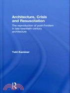 Architecture, Crisis and Resuscitation: The Reproduction of Post-fordism in Late-twentieth-century Architecture