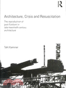 Architecture, Crisis and Resuscitation ─ The Reproduction of Post-Fordism in Late-Twentieth-Century Architecture