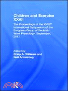 Children and Exercise XXVII：The Proceedings of the XXVIIth International Symposium of the European Group of Pediatric Work Physiology, September, 2011