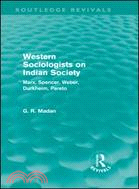 Western Sociologists on Indian Society: Marx, Spencer, Weber, Durkheim, Pareto