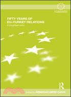Fifty Years of EU-Turkey Relations: A Sisyphean Story