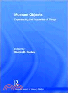 Museum Objects ─ Experiencing the Properties of Things