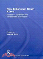 New Millennium South Korea: Neoliberal Capitalism and Transnational Movements