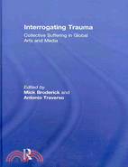 Interrogating Trauma: Collective Suffering in Global Arts and Media