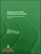 Ageing and Older Adult Mental Health ─ Issues and Implications for Practice