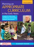 Planning an Appropriate Curriculum in the Early Years：A guide for Early Years practitioners and leaders, students and parents