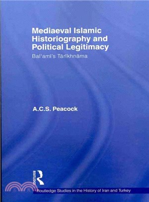 Mediaeval Islamic Historiography and Political Legitimacy ― Bal'ami's Tarikhnamah