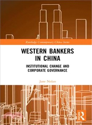 Western Bankers in China ─ Institutional Change and Corporate Governance