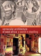 Vernacular Architecture of West Africa ─ A World in Dwelling