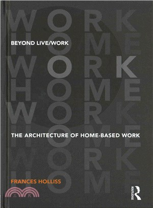 Beyond Live / Work ─ The Architecture of Home-based Work