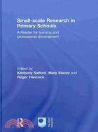 Small-Scale Research in Primary Schools:A Reader for Learning and Professional Development