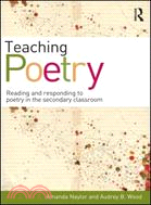 Teaching Poetry ─ Reading and Responding to Poetry in the Secondary Classroom