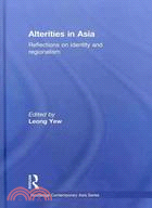 Alterities in Asia: Reflections on Identity and Regionalism