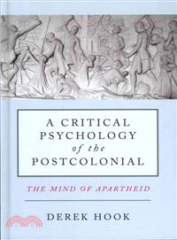 A Critical Psychology of the Post-Colonial ─ The Mind of Apartheid