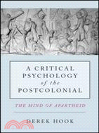 A Critical Psychology of the Postcolonial ─ The Mind of Apartheid