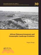 African Palaeoenvironments and Geomorphic Landscape Evolution: Palaeoecology of Africa Vol. 30, an International Yearbook of Landscape Evolution and Palaeoenvironments