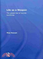 Life As a Weapon: The Global Rise of Suicide Bombings