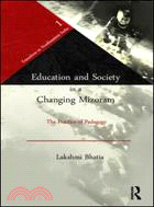 Education and Society in a Changing Mizoram: The Practice of Pedagogy