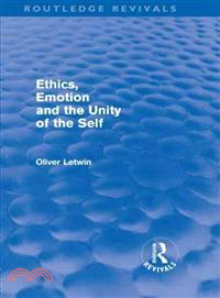 Ethics, Emotion and the Unity of the Self