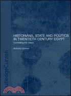 Historians, State and Politics in Twentieth Century Egypt ─ Contesting the Nation