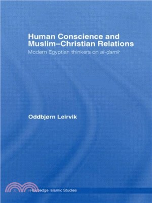 Human Conscience and Muslim-Christian Relations：Modern Egyptian Thinkers on al-damir