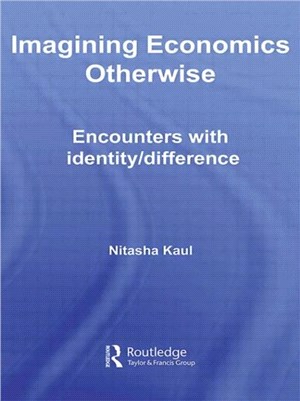 Imagining Economics Otherwise：Encounters with Identity/Difference