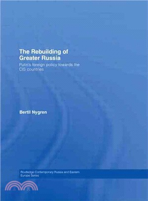 The Rebuilding of Greater Russia ─ Putin's Foreign Policy Towards the CIS Countries