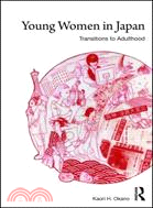 Young Women in Japan: Transitions to Adulthood