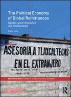 The Political Economy of Global Remittances: Gender and Governmentality