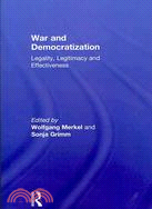 War and Democratization: Legality, Legitimacy and Effectiveness