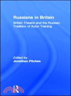 Russians in Britain：British Theatre and the Russian Tradition of Actor Training