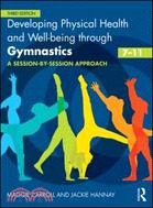 Developing Physical Health, Fitness and Well-being Through Gymnastics, 7-11 ─ A Session-by-Session Approach