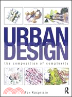 Urban Design ─ The Composition of Complexity