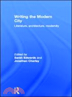 Writing the Modern City ─ Literature, Architecture, Modernity