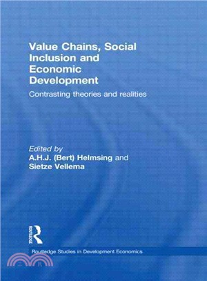Value Chains, Social Inclusion and Economic Development: Contrasting Theories and Realities