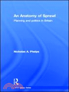 An Anatomy of Sprawl：Planning and Politics in Britain