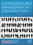 Human Resource Management in Construction Projects ─ Critical Perspectives