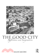 The good city :reflections a...