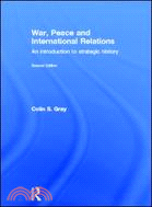 War, Peace and International Relations：An introduction to strategic history