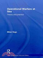 Operational Warfare at Sea ─ Theory and Practice