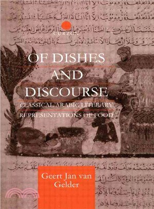 Of Dishes and Discourse ─ Classical Arabic Literary Representations of Food
