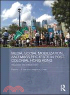 Media, Social Mobilisation and Mass Protests in Post-colonial Hong Kong: The Power of a Critical Event