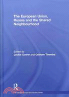 The European Union, Russia and the Shared Neighbourhood