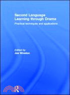 Second Language Learning through Drama：Practical Techniques and Applications